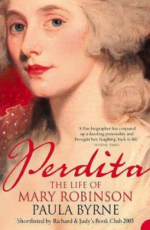 Perdita: The Life of Mary Robinson - Paula Byrne