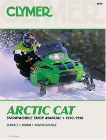 Clymer Arctic Cat : Snowmobile Shop Manual 1990-1998 - Clymer Publications