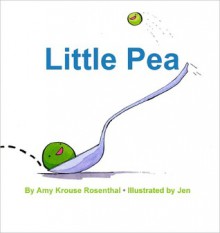 Little Pea - Amy Krouse Rosenthal, Jen Corace