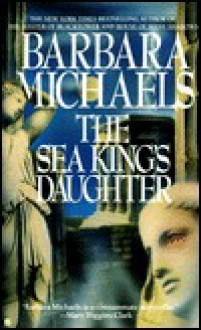 The Sea King's Daughter - Barbara Michaels