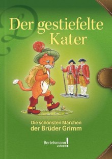 Der gestiefelte Kater - Brothers Grimm, Jacob Grimm, Wilhelm Grimm