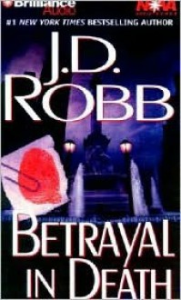 Betrayal in Death (In Death, #12) - J.D. Robb, Susan Ericksen