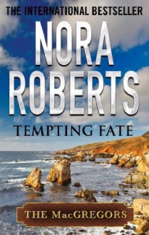 Tempting Fate (MacGregor's) - Nora Roberts