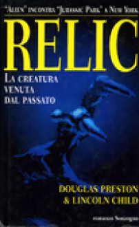 Relic - Douglas Preston, Lincoln Child, Francesco Bruno