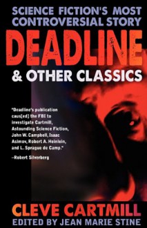 Deadline & Other Controversial SF Classics - Cleve Cartmill, Jean Marie Stine