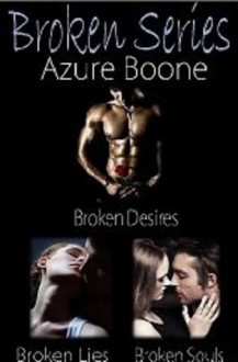 Broken: Complete Series - Azure Boone