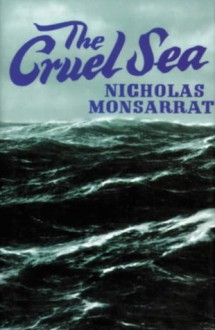 The Cruel Sea - Nicholas Monsarrat