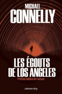 Les Egouts de Los Angeles (Cal-Lévy- R. Pépin) (French Edition) - Michael Connelly