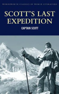 Scott's Last Expedition - Robert Falcon Scott