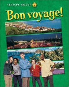 Glencoe French 2: Bon Voyage! - Conrad J. Schmitt, Katia Brillie Lutz