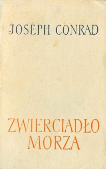 Zwierciadło morza - Joseph Conrad