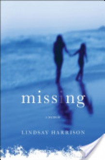 Missing: A Memoir - Lindsay Harrison