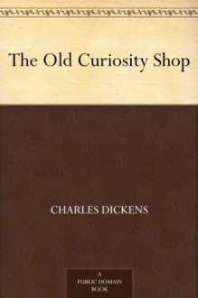 The Old Curiosity Shop - Charles Dickens