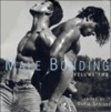 Male Bonding: Vol. 2 (Anthologies Series Book 4 Part 2) - David A. Sprigle, José Villarrubia