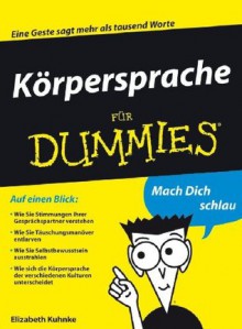 Körpersprache für Dummies (German Edition) - Elizabeth Kuhnke, Hartmut Strahl