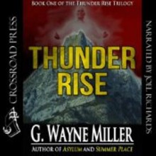 Thunder Rise - Book One of the Thunder Rise Trilogy - GWayne Miller