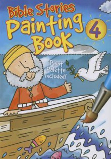 Bible Stories Painting Book 4 - Juliet David, Simon Abbott