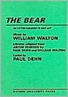 The Bear: Libretto - Paul Dehn, William Walton