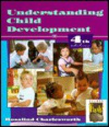 Understanding Child Development: For Adults Who Work with Young Children - Rosalind Charlesworth