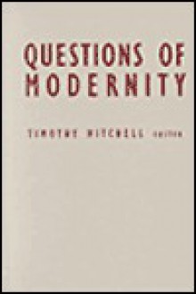 Questions Of Modernity - Timothy Mitchell