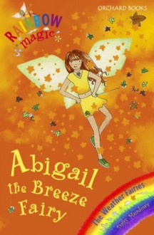 Abigail The Breeze Fairy (Rainbow Magic: The Weather Fairies: 9) - Daisy Meadows, Georgie Ripper