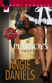 The Playboy's Proposition - Angie Daniels