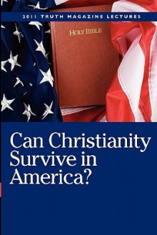 Can Christianity Survive in America? - Mike Willis