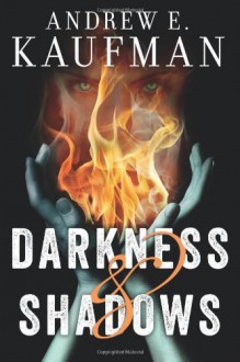 Darkness & Shadows - Andrew E. Kaufman