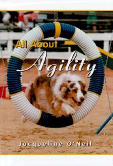 All about Agility - Jacqueline O'Neil