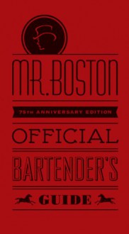 Mr. Boston Official Bartender's Guide - Jonathan Pogash, Jonathan Pogash