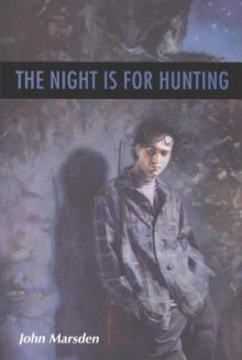 The Night Is for Hunting - John Marsden