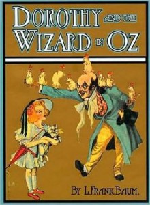 Dorothy and the Wizard of Oz - L. Frank Baum