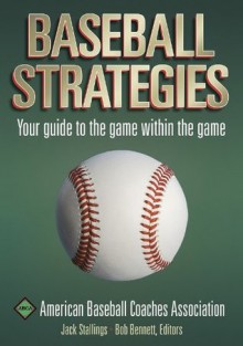 Baseball Strategies - American Baseball Coaches Association, Jack Stallings, Bob Bennett