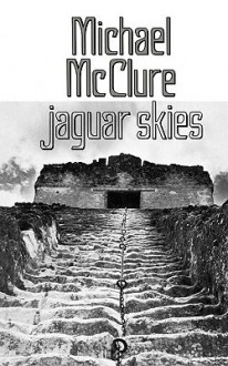 Jaguar Skies - Michael McClure