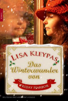 Das Winterwunder von Friday Harbor - Lisa Kleypas