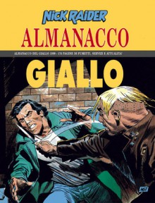 Almanacco del Giallo 1999 - Nick Raider: Delitto su delitto - Francesco Moretti, Eugenio Fiorentini, Fabrizio Busticchi, Luana Paesani, Corrado Mastantuono