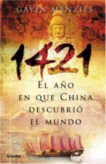 1421, El año que China descubrio el mundo (Huellas Perdidas) (Spanish Edition) - Gavin Menzies