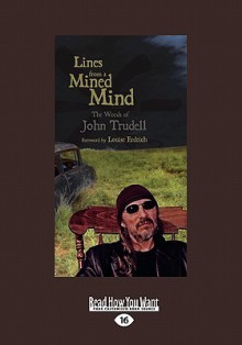 Lines from a Mined Mind (Large Print 16pt) - John Trudell