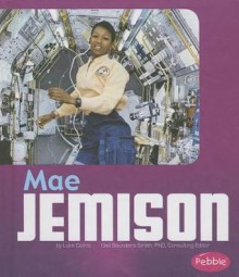 Mae Jemison - Luke Colins, Gail Saunders-Smith