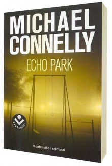 Echo Park (Harry Bosch, #12) - Michael Connelly