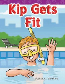 Kip Gets Fit - Suzanne I. Barchers