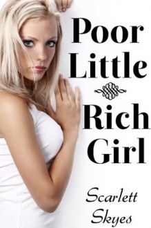 Poor Little Rich Girl - Scarlett Skyes