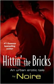 Hittin' the Bricks: An Urban Erotic Tale - Noire