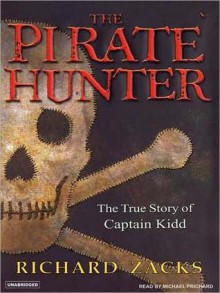 The Pirate Hunter: The True Story of Captain Kidd (MP3 Book) - Richard Zacks, Michael Prichard