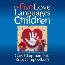 The Five Love Languages of Children (Audio) - Gary Chapman, Chris Fabry