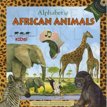 Alphabet of African Animals [With Poster and CD (Audio)] - Laura Gates Galvin, Christopher Leeper, Gregory Wenzel, Michael L. Denman