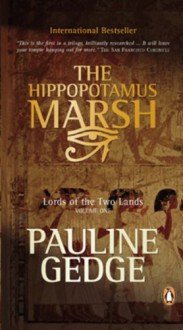 The Hippopotamus Marsh (Lord of the Two Lands, #1) - Pauline Gedge