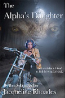 The Alpha's Daughter - Jacqueline Rhoades