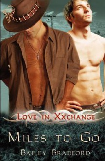 Miles To Go (Love In Xxchange, #2) - Bailey Bradford