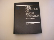 The Practice of Social Research - Earl Robert Babbie